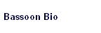 Bassoon Bio