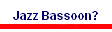 Jazz Bassoon?