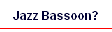 Jazz Bassoon?