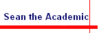 Sean the Academic