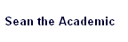 Sean the Academic