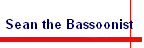 Sean the Bassoonist