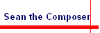 Sean the Composer