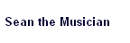 Sean the Musician