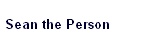 Sean the Person
