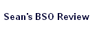 Sean's BSO Review