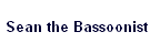 Sean the Bassoonist