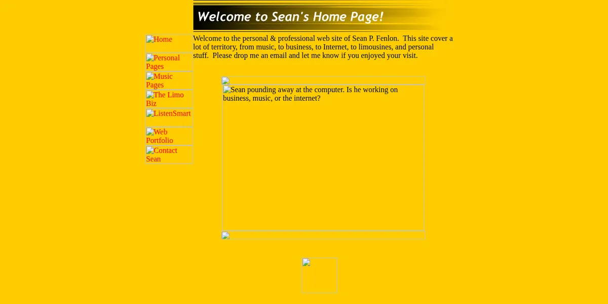The 1999 home page as archived: a bright yellow page with a black “Welcome to Sean’s Home Page!” banner, a left menu of Home, Personal Pages, Music Pages, The Limo Biz, ListenSmart, Web Portfolio and Contact Sean, and empty boxes where the photo and buttons should be.
