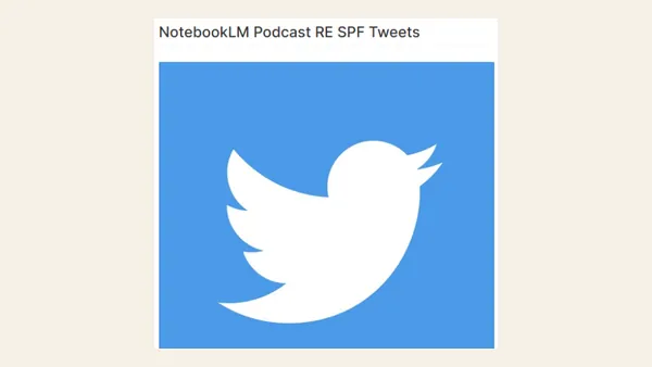 Image from the post “Deep Dive Podcast about SPF Tweets via Google NotebookLM :-)”